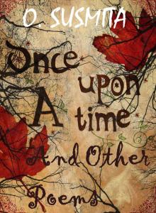      Once Upon A Time And Other Poems