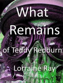      What Remains of Teddy Redburn