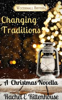      Changing Traditions, A Christmas Novella