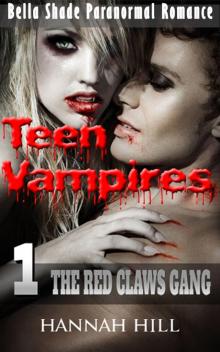      Teen Vampires 1: The Red Claws Gang (Bella Shade Paranormal Romance)