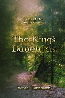      The King's Daughters (Tales of the Seelie Court #1)