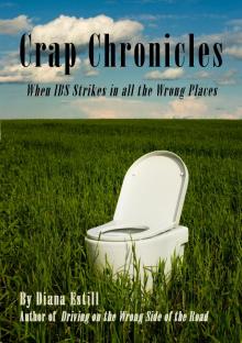      Crap Chronicles: When IBS Strikes in all the Wrong Places