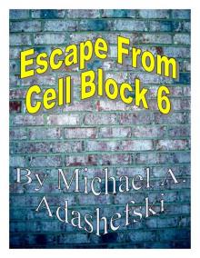      Escape From Cell Block Six
