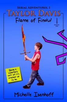      Taylor Davis: Flame of Findul Episode One (Serial Adventures, 1.1)