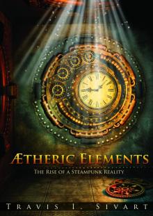      Aetheric Elements: The Rise of a Steampunk Reality