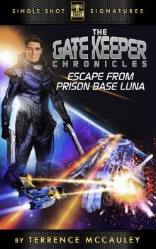      The Gatekeeper Chronicles, Book 1: Escape from Prison Base Luna