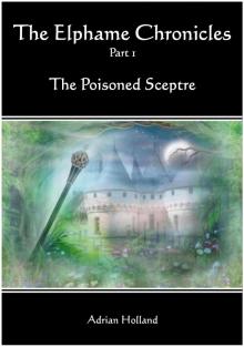      The Elphame Chronicles - Part 1 The Poisoned Sceptre