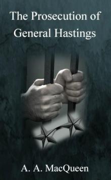     The Prosecution of General Hastings