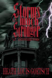      Storms Much Stronger and Other Woes