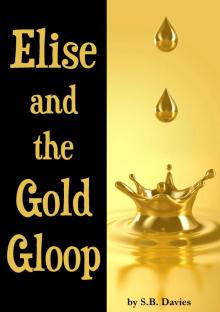      Elise and the Gold Gloop