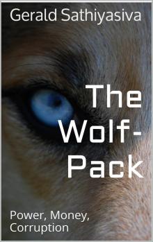      The Wolf Pack : Power, Money, Corruption
