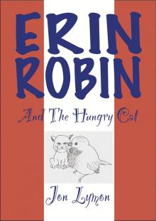      Erin Robin And The Hungry Cat
