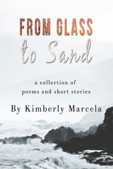      Glass to Sand: A collection of poems and short stories