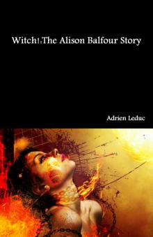      Witch! The Alison Balfour Story