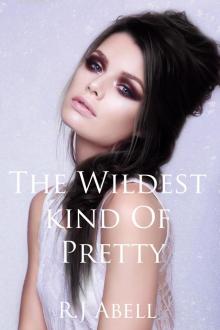      The  Wildest Kind of Pretty