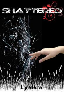      Shattered