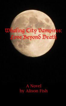     Whaling City Vampires: Love Beyond Death