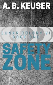      Safety Zone (Lunar Colony VI #1)
