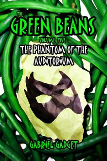      The Green Beans, Volume 5: The Phantom of the Auditorium