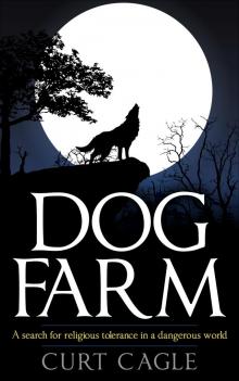      Dog Farm: A Search For Religious Tolerance In A Dangerous World