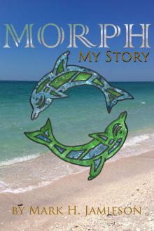      Morph, My Story