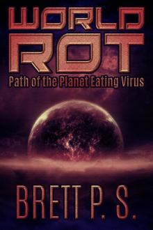      World Rot: Path of the Planet Eating Virus