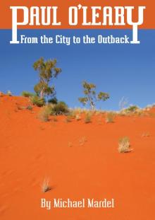      The Journal of Paul O'Leary: From the City to the Outback