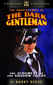      The Adventures of the Dark Gentleman, Book 1: The Judgment of the Shadow Court