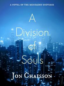      A Division of Souls - A Novel of the Mendaihu Universe