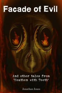      Facade of Evil and Other Tales from 'Heathen with Teeth'