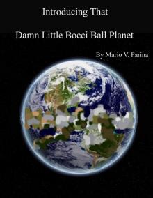      Introducing That Damn Little Bocci Ball Planet