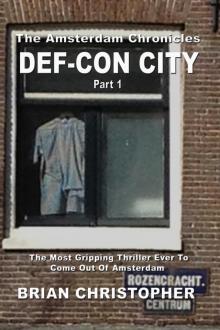      The Amsterdam Chronicles: Def-Con City Trilogy Part 1