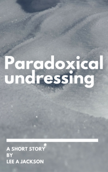      Paradoxical Undressing