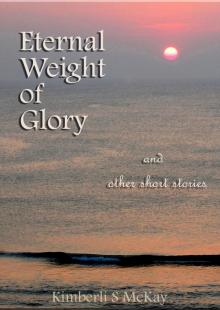      Eternal Weight of Glory And Other Short Stories