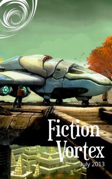      Fiction Vortex - July 2013