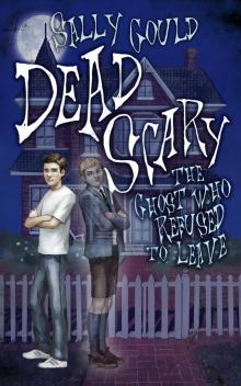      Dead Scary: The Ghost who refused to leave