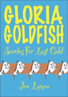      Gloria Goldfish Searches For Lost Gold