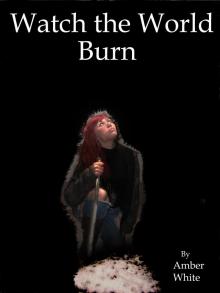      Watch the World Burn