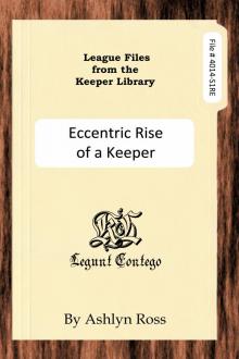      League Files from the Keeper Library: Eccentric Rise of a Keeper