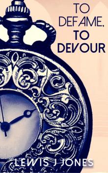      To Defame, To Devour: The Prequel to a Time-Travel Adventure
