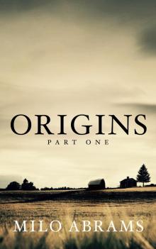      Origins: Part One