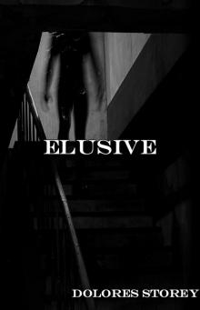      Elusive