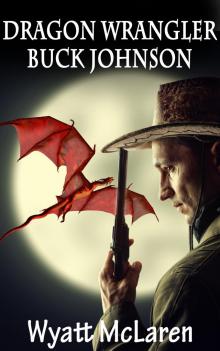      Buck Johnson: Dragon Wrangler