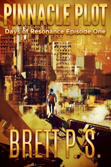      Pinnacle Plot: Days of Resonance Episode One