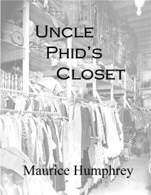      Uncle Phid's Closet