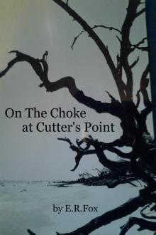      On the Choke at Cutter's Point