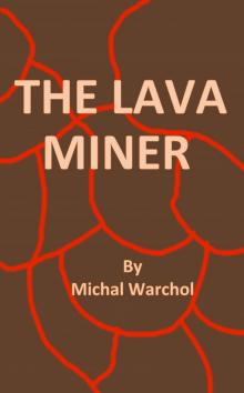      The Lava Miner