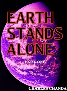      Earth Stands Alone: part one