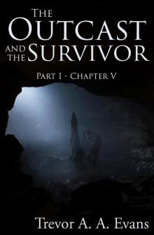      The Outcast and the Survivor: Chapter Five