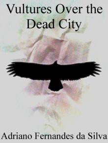      Vultures Over the Dead City